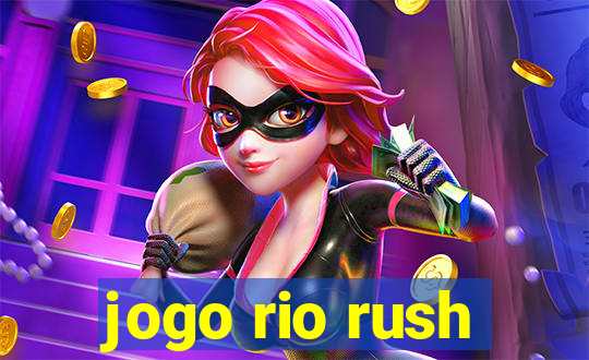 jogo rio rush